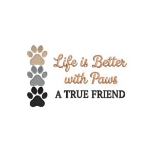 Paws Embroidery Design, Life is Better with Paws Machine Embroidery Pattern, Pes Embroidery Dog Love, Machine Embroidery Dog Saying Designs